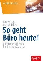 Jürgen Kurz, Marcel Miller - So geht Büro heute!, Inbunden