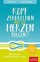 Kopf zerbrechen oder dem Herzen folgen? 1