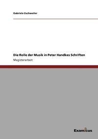 bokomslag Die Rolle der Musik in Peter Handkes Schriften