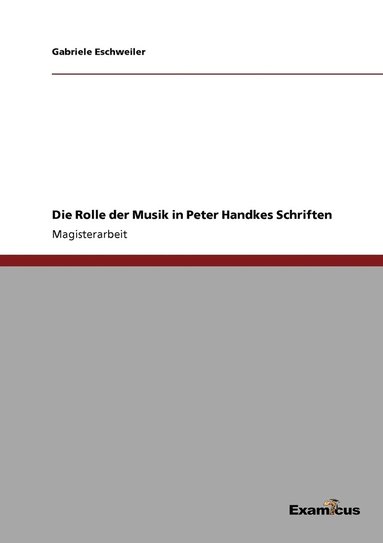 bokomslag Die Rolle der Musik in Peter Handkes Schriften