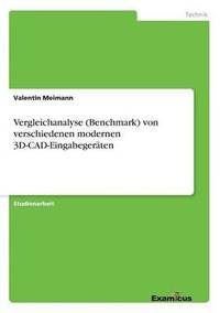 bokomslag Vergleichanalyse (Benchmark) von verschiedenen modernen 3D-CAD-Eingabegeräten