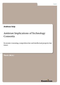 bokomslag Antitrust Implications of Technology Consortia