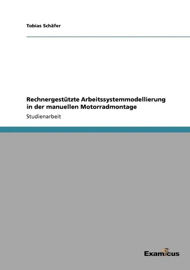 bokomslag Rechnergestützte Arbeitssystemmodellierung in der manuellen Motorradmontage