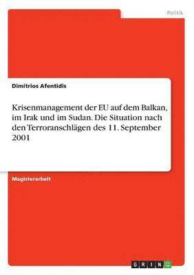 Krisenmanagement der EU auf dem Balkan, im Irak und im Sudan. Die Situation nach den Terroranschlagen des 11. September 2001 1