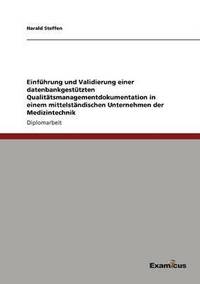 bokomslag Einführung und Validierung einer datenbankgestützten Qualitätsmanagementdokumentation in einem mittelständischen Unternehmen der Medizintechnik
