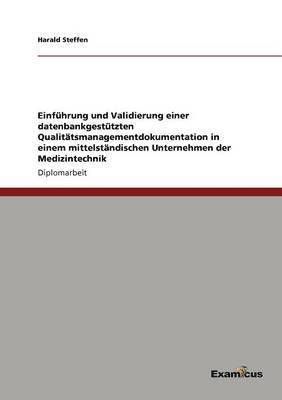 bokomslag Einfhrung und Validierung einer datenbankgesttzten Qualittsmanagementdokumentation in einem mittelstndischen Unternehmen der Medizintechnik