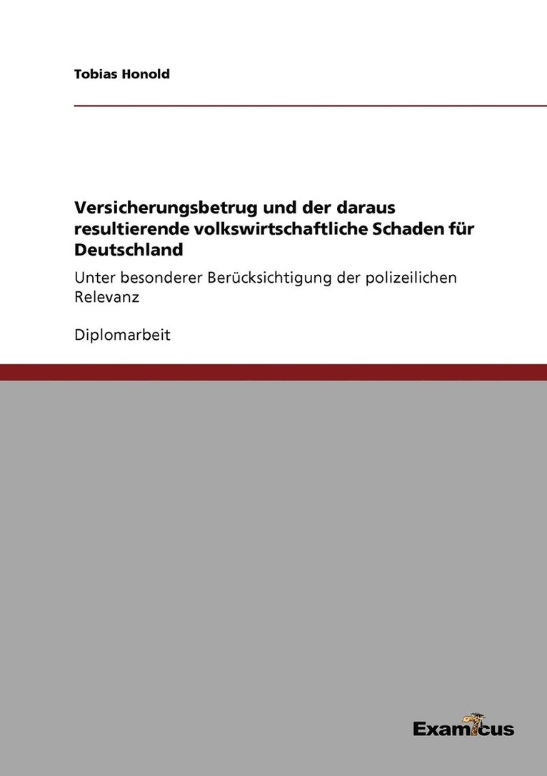 Versicherungsbetrug und der daraus resultierende volkswirtschaftliche Schaden fr Deutschland 1