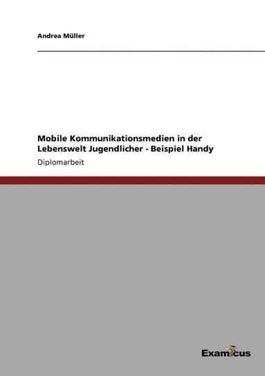 bokomslag Mobile Kommunikationsmedien in der Lebenswelt Jugendlicher - Beispiel Handy
