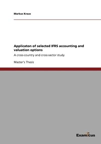 bokomslag Applicaton of selected IFRS accounting and valuation options