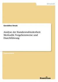 bokomslag Analyse der Kundenzufriedenheit Methodik, Vorgehensweise und Durchfhrung