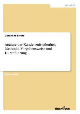 bokomslag Analyse der Kundenzufriedenheit Methodik, Vorgehensweise und Durchfhrung