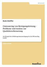 bokomslag Outsourcing von Reinigungsleistung - Probleme und Ansätze zur Qualitätsverbesserung