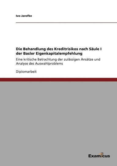 bokomslag Die Behandlung des Kreditrisikos nach Saule I der Basler Eigenkapitalempfehlung