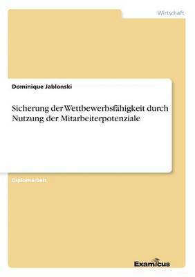 bokomslag Sicherung der Wettbewerbsfähigkeit durch Nutzung der Mitarbeiterpotenziale