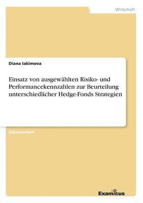 bokomslag Einsatz von ausgewählten Risiko- und Performancekennzahlen zur Beurteilung unterschiedlicher Hedge-Fonds Strategien