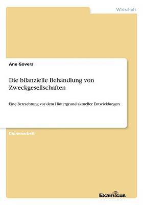 Die bilanzielle Behandlung von Zweckgesellschaften 1