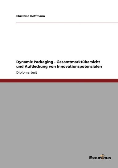 bokomslag Dynamic Packaging - Gesamtmarktbersicht und Aufdeckung von Innovationspotenzialen