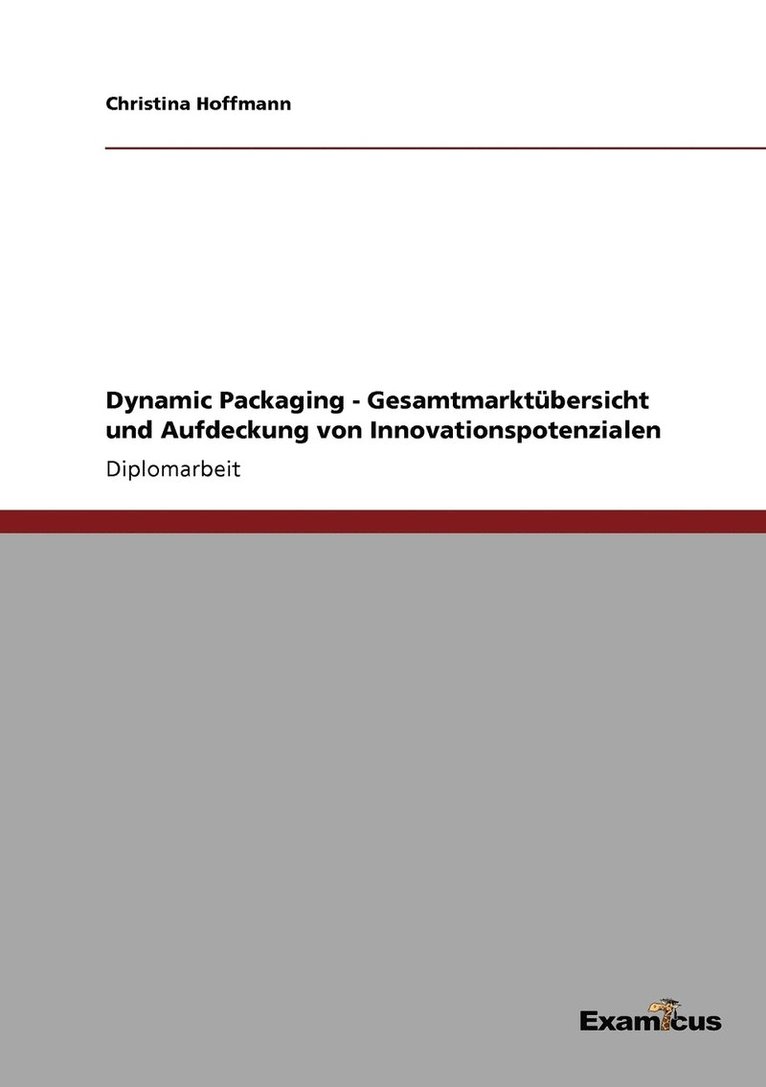 Dynamic Packaging - Gesamtmarktbersicht und Aufdeckung von Innovationspotenzialen 1