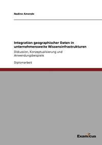 bokomslag Integration geographischer Daten in unternehmensweite Wissensinfrastrukturen