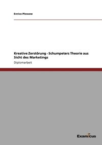 bokomslag Kreative Zerstrung - Schumpeters Theorie aus Sicht des Marketings