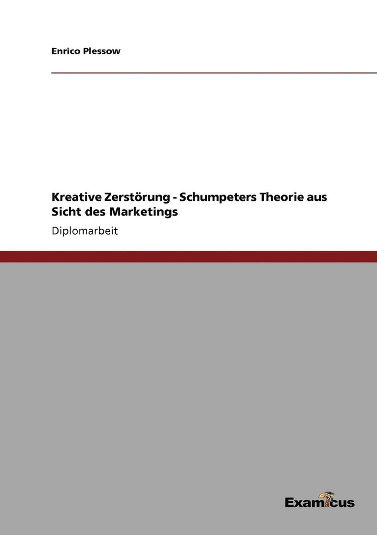 Kreative Zerstoerung - Schumpeters Theorie aus Sicht des Marketings 1