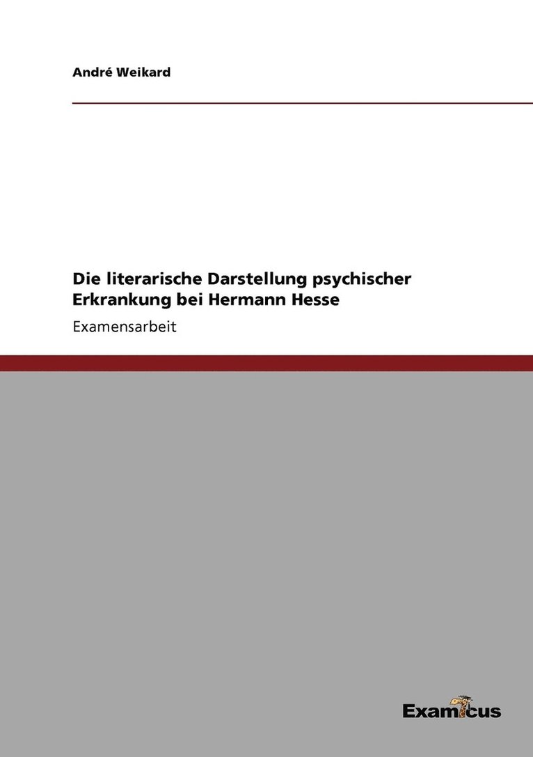 Die literarische Darstellung psychischer Erkrankung bei Hermann Hesse 1