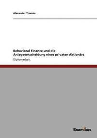 bokomslag Behavioral Finance und die Anlageentscheidung eines privaten Aktionärs