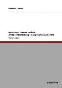 bokomslag Behavioral Finance und die Anlageentscheidung eines privaten Aktionars