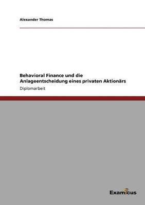 bokomslag Behavioral Finance und die Anlageentscheidung eines privaten Aktionars