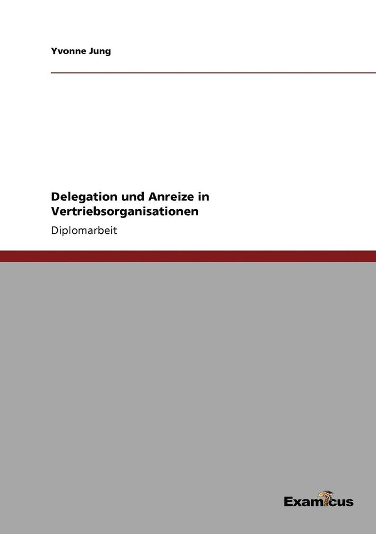 Delegation und Anreize in Vertriebsorganisationen 1