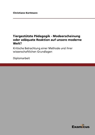 bokomslag Tiergestutzte Padagogik - Modeerscheinung oder adaquate Reaktion auf unsere moderne Welt?