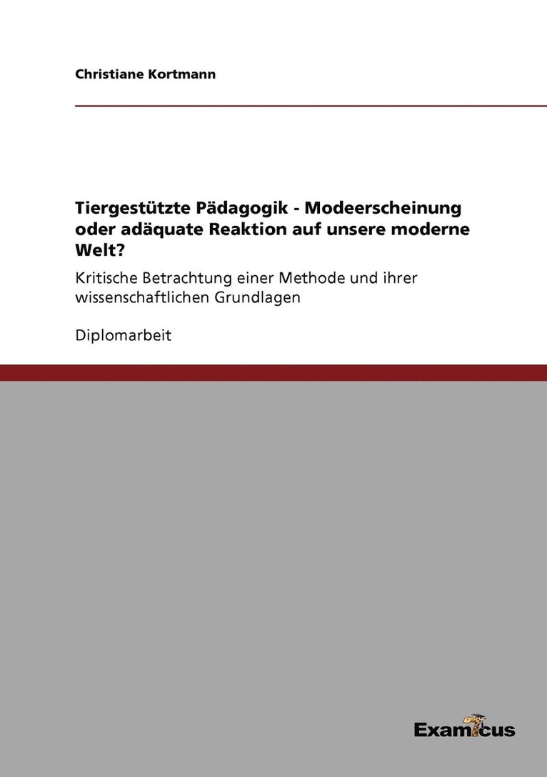 Tiergesttzte Pdagogik - Modeerscheinung oder adquate Reaktion auf unsere moderne Welt? 1