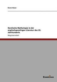 bokomslag Nordische Mythologie in der englischsprachigen Literatur des 20. Jahrhunderts