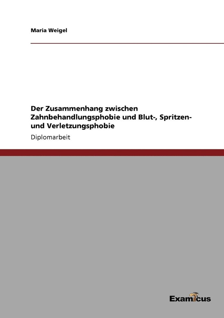 Der Zusammenhang zwischen Zahnbehandlungsphobie und Blut-, Spritzen- und Verletzungsphobie 1