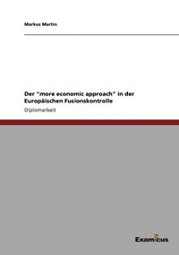 bokomslag Der &quot;more economic approach&quot; in der Europischen Fusionskontrolle