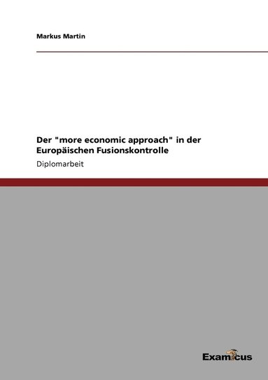 bokomslag Der &quot;more economic approach&quot; in der Europischen Fusionskontrolle