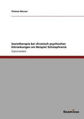 bokomslag Soziotherapie bei chronisch psychischen Erkrankungen am Beispiel Schizophrenie