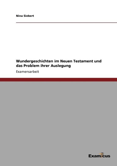 bokomslag Wundergeschichten im Neuen Testament und das Problem ihrer Auslegung