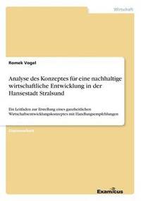 bokomslag Analyse des Konzeptes für eine nachhaltige wirtschaftliche Entwicklung in der Hansestadt Stralsund