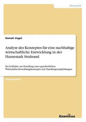 bokomslag Analyse des Konzeptes fr eine nachhaltige wirtschaftliche Entwicklung in der Hansestadt Stralsund