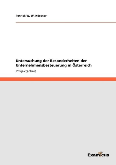 bokomslag Untersuchung der Besonderheiten der Unternehmensbesteuerung in sterreich