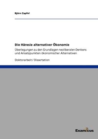 bokomslag Die Haresie alternativer OEkonomie
