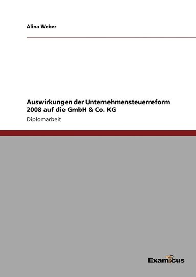 bokomslag Auswirkungen der Unternehmensteuerreform 2008 auf die GmbH & Co. KG