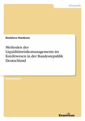 bokomslag Methoden des Liquiditatsrisikomanagements im Kreditwesen in der Bundesrepublik Deutschland