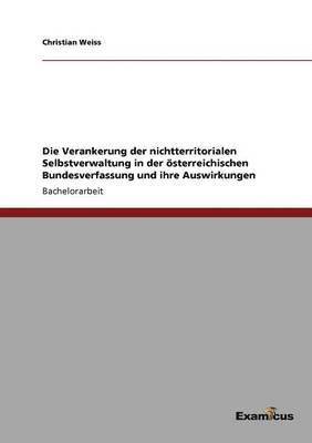 Die Verankerung der nichtterritorialen Selbstverwaltung in der sterreichischen Bundesverfassung und ihre Auswirkungen 1