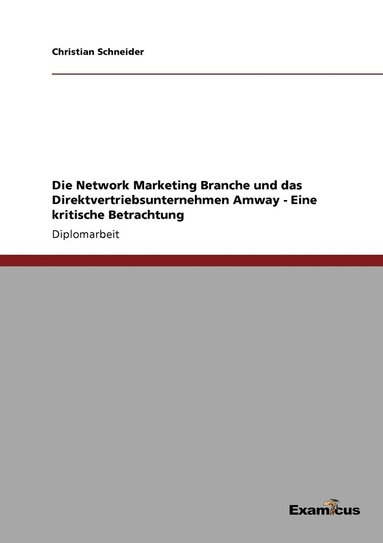 bokomslag Die Network Marketing Branche und das Direktvertriebsunternehmen Amway