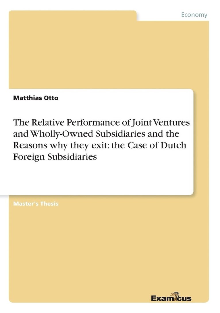 The Relative Performance of Joint Ventures and Wholly-Owned Subsidiaries and the Reasons why they exit 1