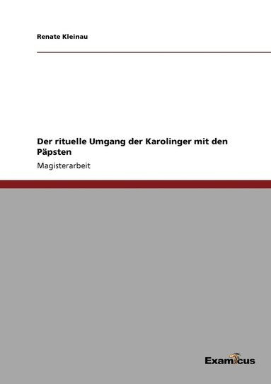 bokomslag rituelle Umgang der Karolinger mit den Päpsten