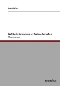 bokomslag Wahlberichterstattung im Regionalfernsehen