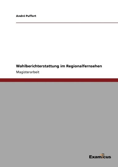 bokomslag Wahlberichterstattung im Regionalfernsehen